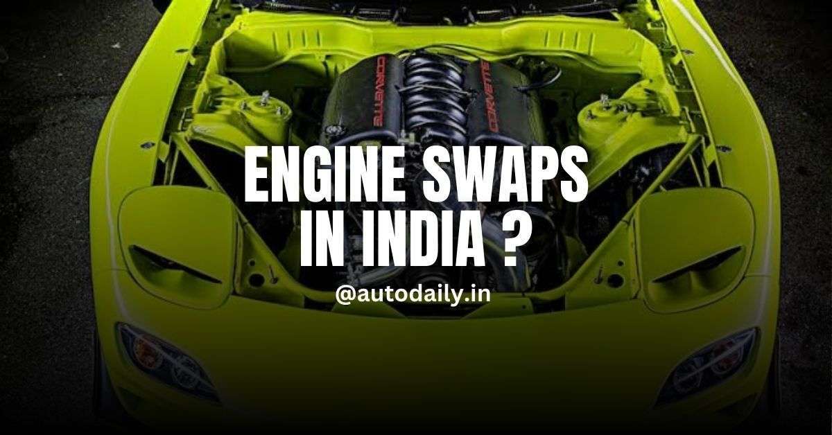 Engine Swapping Legal In India: Real Truth