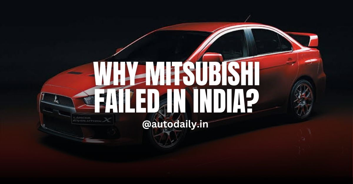 Why Mitsubishi Failed in India?