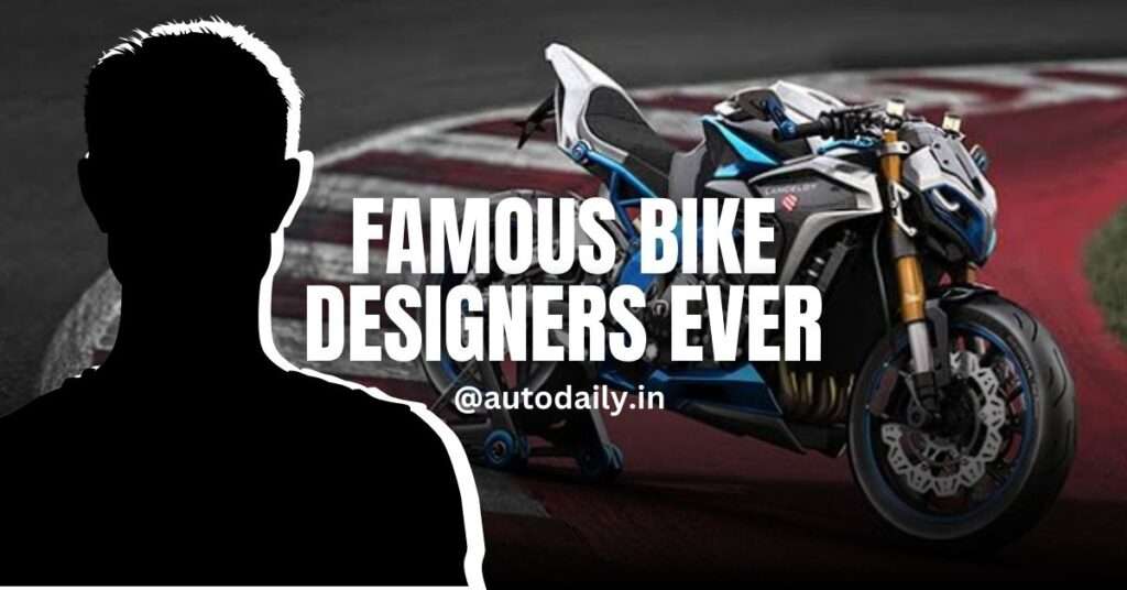 Famous Bike Designers | Top 8 Bike Designers